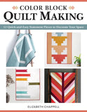 Color Block Quilt Making by Elizabeth Chappell