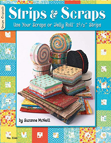 Strips & Scraps: Use your Scraps or Jelly Roll Strips